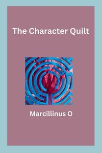 Cover image for The Character Quilt