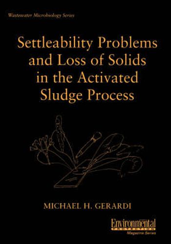 Cover image for Settleability Problems and Loss of Solids in the Activated Sludge Process