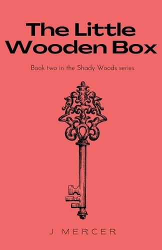 The Little Wooden Box: Book 2 in the Shady Woods series