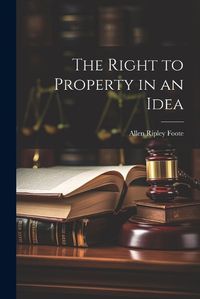 Cover image for The Right to Property in an Idea