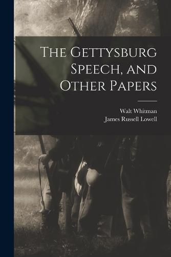 Cover image for The Gettysburg Speech, and Other Papers