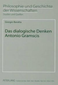 Cover image for Das Dialogische Denken Antonio Gramscis