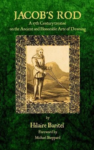 Cover image for Jacob's Rod: A 17th century treatise on the Ancient and Honorable Arte of Dowsing