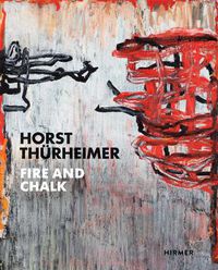 Cover image for Horst Thurheimer: Fire and Chalk