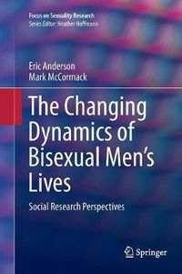 Cover image for The Changing Dynamics of Bisexual Men's Lives: Social Research Perspectives