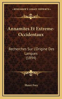 Cover image for Annamites Et Extreme-Occidentaux: Recherches Sur L'Origine Des Langues (1894)