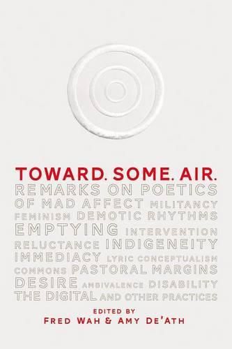 Cover image for Toward. Some. Air.: Remarks on Poetics