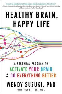 Cover image for Healthy Brain, Happy Life: A Personal Program to Activate Your Brain and Do Everything Better