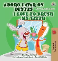 Cover image for I Love to Brush My Teeth (Portuguese English Bilingual Book - Portugal)