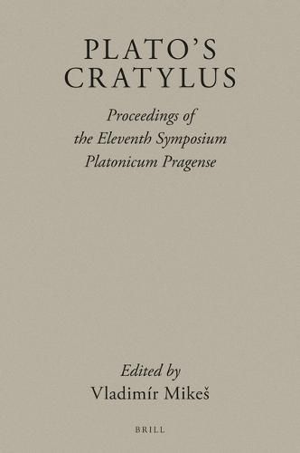 Cover image for Plato's Cratylus: Proceedings of the Eleventh Symposium Platonicum Pragense