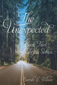 Cover image for The Unexpected: Book Two in the Sabrina Series