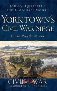 Cover image for Yorktown's Civil War Siege: Drums Along the Warwick