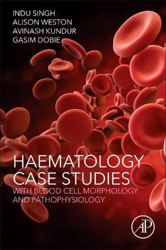 Cover image for Haematology Case Studies with Blood Cell Morphology and Pathophysiology