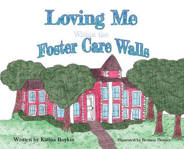 Cover image for Loving Me Within the Foster Care Walls