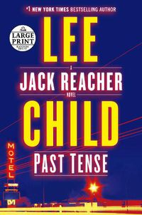 Cover image for Past Tense: A Jack Reacher Novel