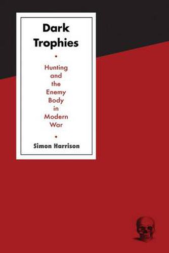 Cover image for Dark Trophies: Hunting and the Enemy Body in Modern War