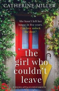 Cover image for The Girl Who Couldn't Leave: An absolutely uplifting and emotional page-turner