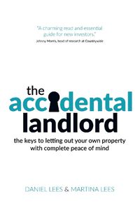 Cover image for The Accidental Landlord: The keys to letting out your own property with complete peace of mind