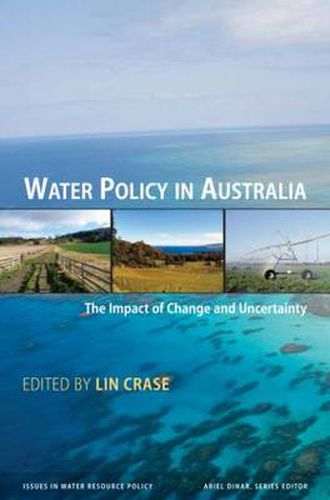 Cover image for Water Policy in Australia: The Impact of Change and Uncertainty