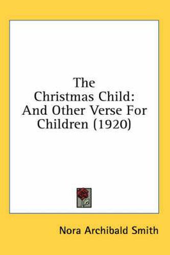 Cover image for The Christmas Child: And Other Verse for Children (1920)