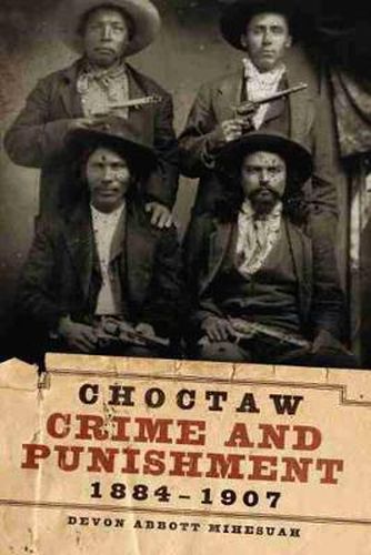 Cover image for Choctaw Crime and Punishment, 1884-1907