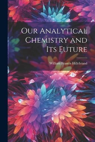 Cover image for Our Analytical Chemistry and Its Future