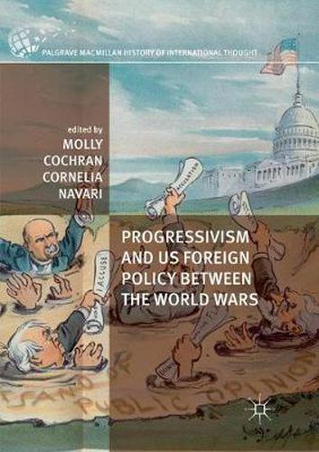 Cover image for Progressivism and US Foreign Policy between the World Wars