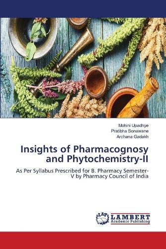 Cover image for Insights of Pharmacognosy and Phytochemistry-II