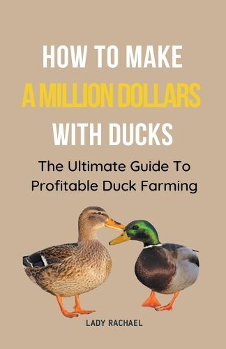 Cover image for How To Make A Million Dollars With Ducks