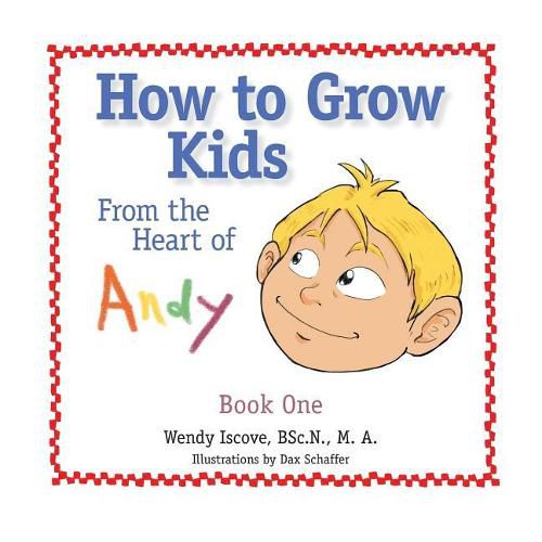 How to Grow Kids: From the Heart of Andy