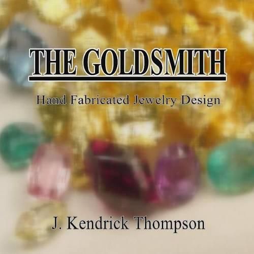 Cover image for The Goldsmith: Hand Fabricated Jewelry Design