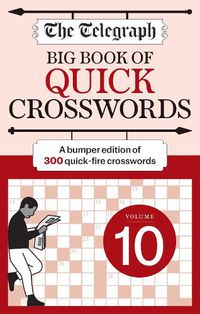 Cover image for The Telegraph Big Book of Quick Crosswords 10