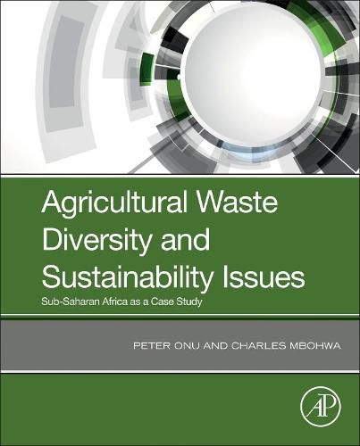 Cover image for Agricultural Waste Diversity and Sustainability Issues: Sub-Saharan Africa as a Case Study