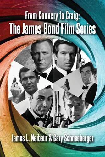 Cover image for From Connery to Craig: The James Bond Film Series