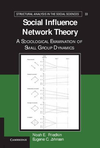 Cover image for Social Influence Network Theory: A Sociological Examination of Small Group Dynamics