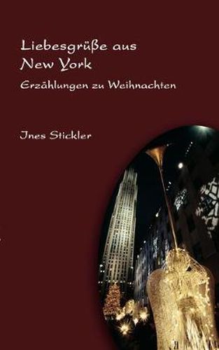 Cover image for Liebesgrusse aus New York: Erzahlungen zu Weihnachten