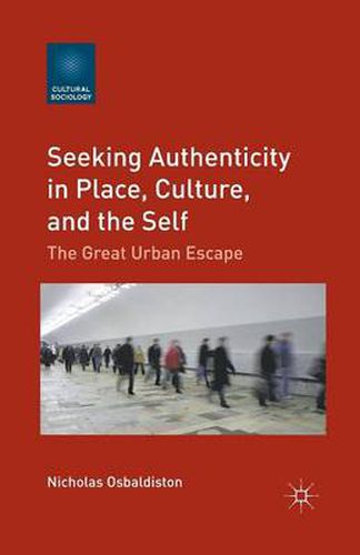 Cover image for Seeking Authenticity in Place, Culture, and the Self: The Great Urban Escape