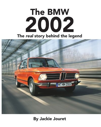 Cover image for The BMW 2002: The real story behind the legend