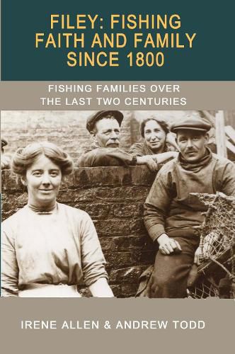 Cover image for Filey: Fishing, Faith and Family Since 1800: Fishing Families Over the Last Two Centuries