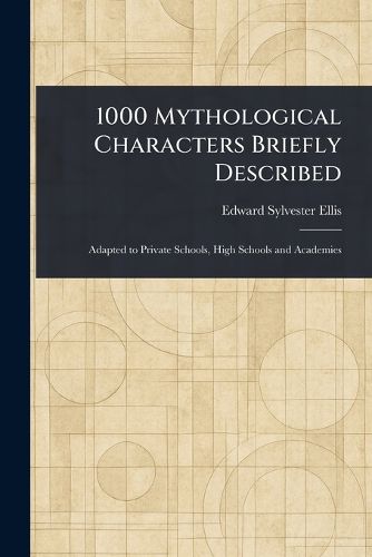 Cover image for 1000 Mythological Characters Briefly Described