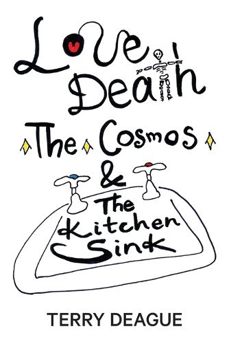 Cover image for Love, Death, the Cosmos and the Kitchen Sink