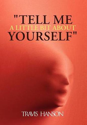 Cover image for Tell Me a Little Bit about Yourself