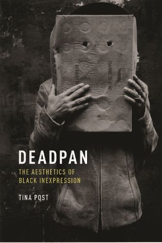 Cover image for Deadpan: The Aesthetics of Black Inexpression