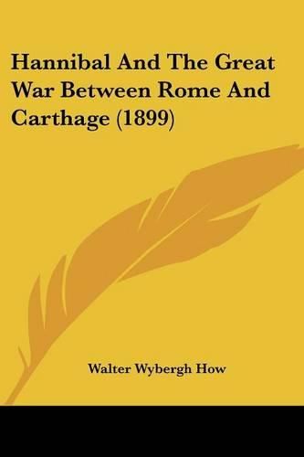 Cover image for Hannibal and the Great War Between Rome and Carthage (1899)