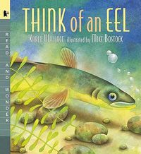 Cover image for Think of an Eel: Read and Wonder