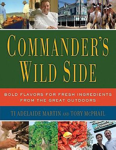 Cover image for Commander's Wild Side: Bold Flavors for Fresh Ingredients from the Great Outdoors