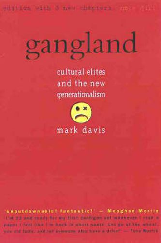 Gangland: The Revised Edition: Cultural elites and the new generationalism