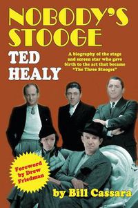 Cover image for Nobody's Stooge: Ted Healy