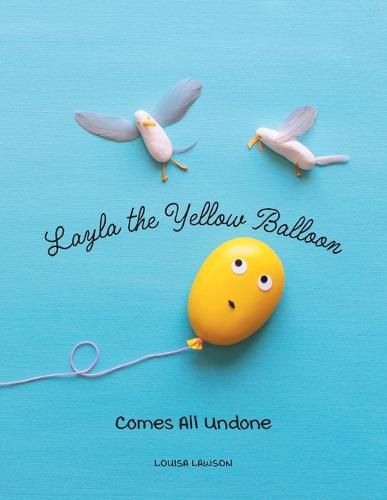 Cover image for Layla the Yellow Balloon Comes All Undone