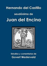 Cover image for Hernando del Castillo seudonimo de Juan del Encina